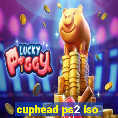 cuphead ps2 iso